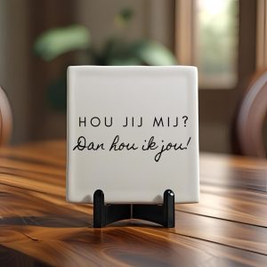 Hou je mij? Dan hou ik jou! - Spreukentegel